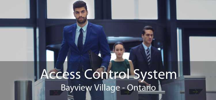 Access Control System Bayview Village - Ontario