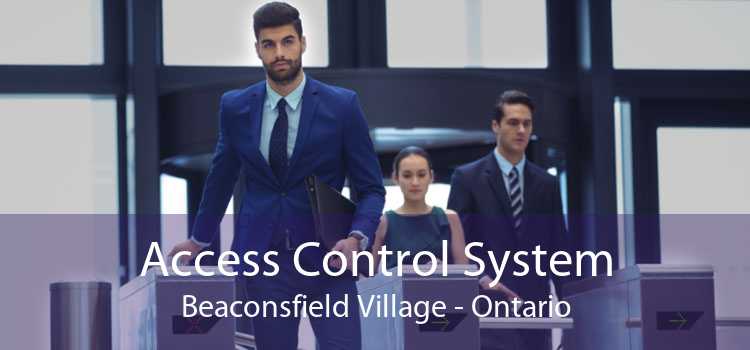 Access Control System Beaconsfield Village - Ontario