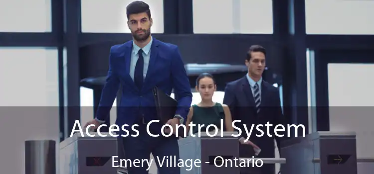 Access Control System Emery Village - Ontario