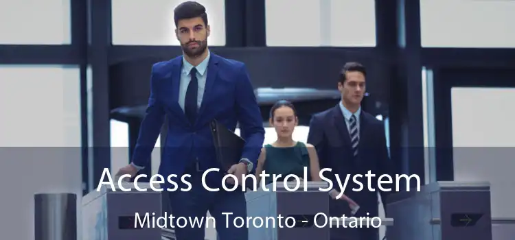 Access Control System Midtown Toronto - Ontario