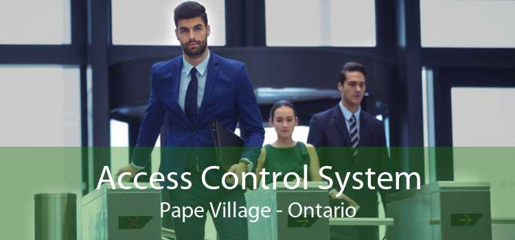 Access Control System Pape Village - Ontario