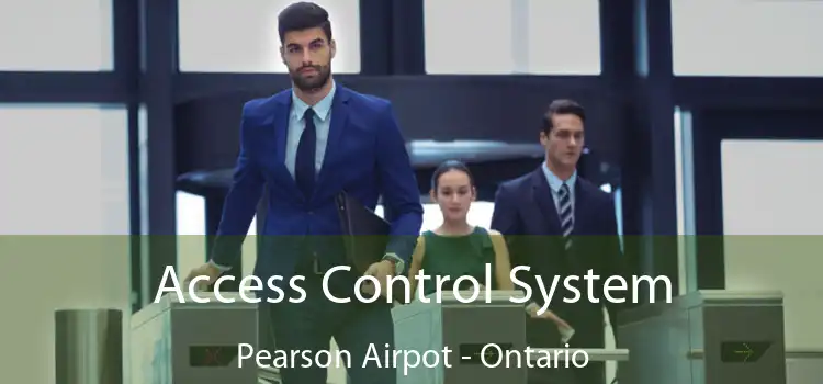 Access Control System Pearson Airpot - Ontario