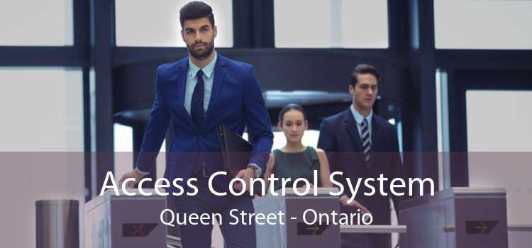 Access Control System Queen Street - Ontario