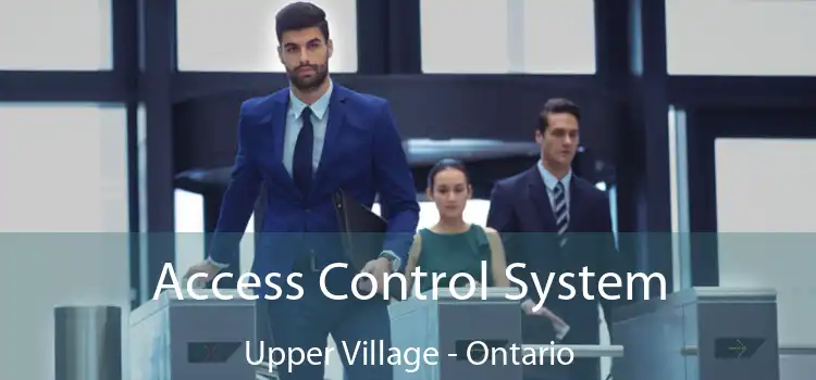 Access Control System Upper Village - Ontario