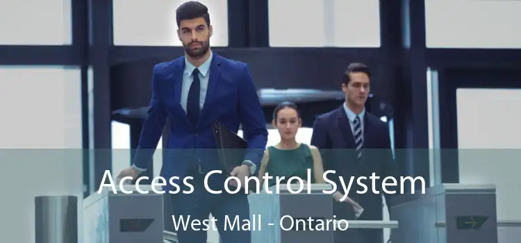 Access Control System West Mall - Ontario