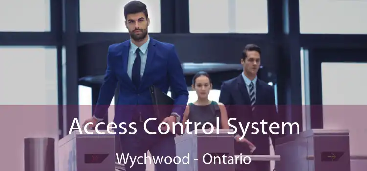 Access Control System Wychwood - Ontario