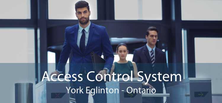 Access Control System York Eglinton - Ontario