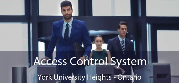 Access Control System York University Heights - Ontario