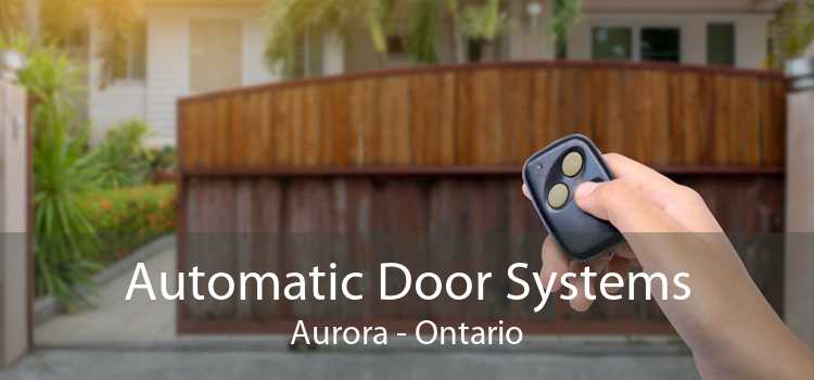 Automatic Door Systems Aurora - Ontario
