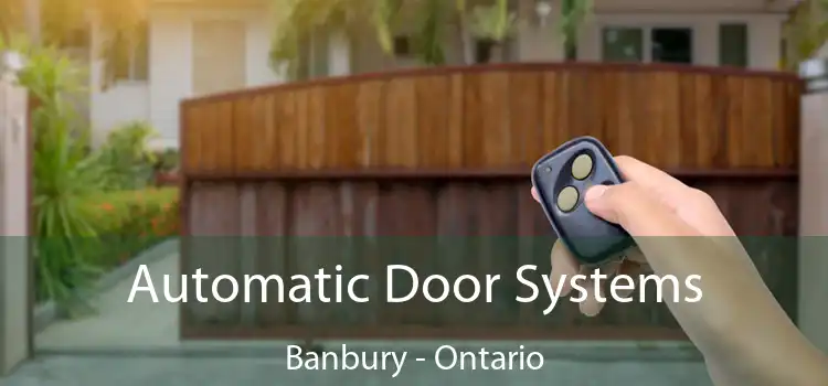 Automatic Door Systems Banbury - Ontario