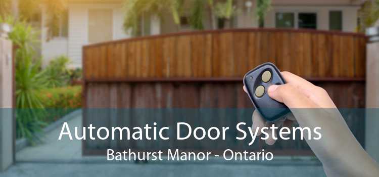 Automatic Door Systems Bathurst Manor - Ontario