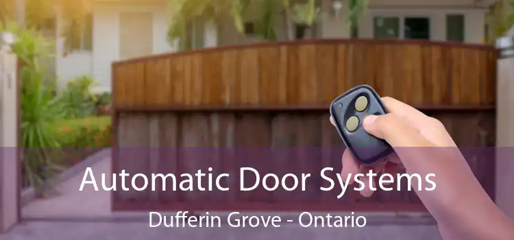 Automatic Door Systems Dufferin Grove - Ontario