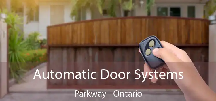 Automatic Door Systems Parkway - Ontario