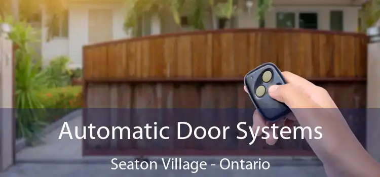 Automatic Door Systems Seaton Village - Ontario