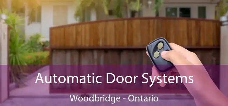 Automatic Door Systems Woodbridge - Ontario
