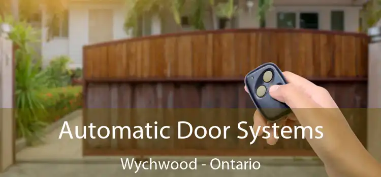 Automatic Door Systems Wychwood - Ontario