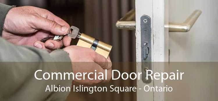 Commercial Door Repair Albion Islington Square - Ontario