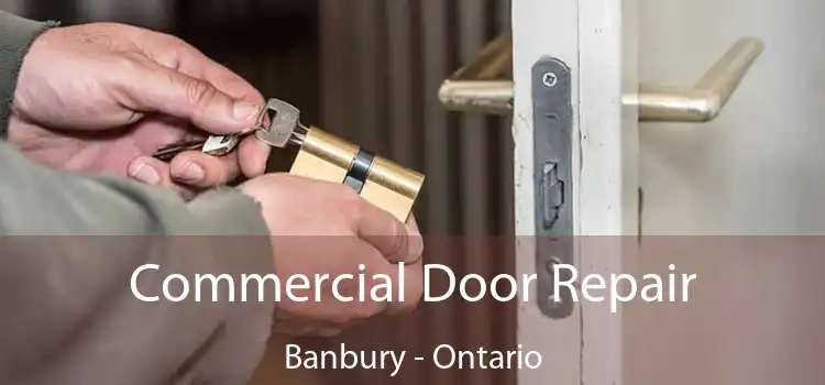 Commercial Door Repair Banbury - Ontario
