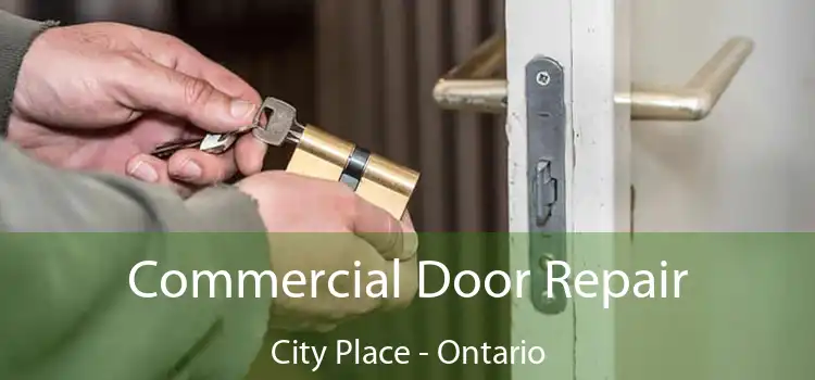 Commercial Door Repair City Place - Ontario