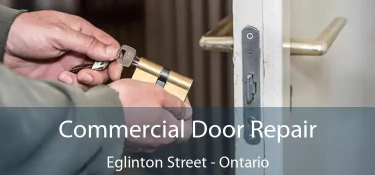 Commercial Door Repair Eglinton Street - Ontario