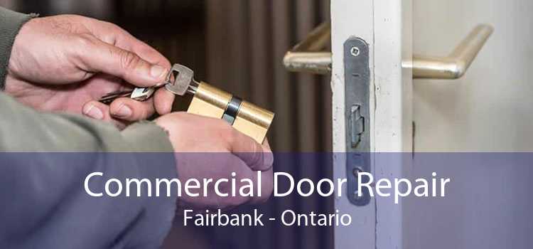 Commercial Door Repair Fairbank - Ontario