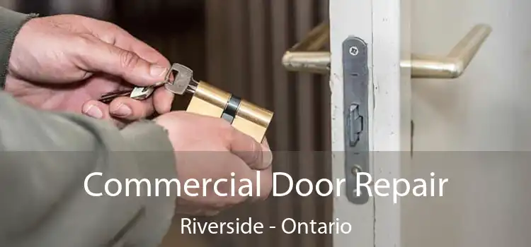 Commercial Door Repair Riverside - Ontario