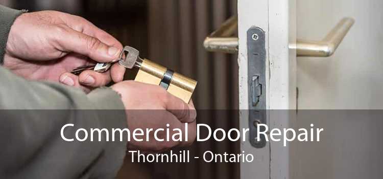 Commercial Door Repair Thornhill - Ontario