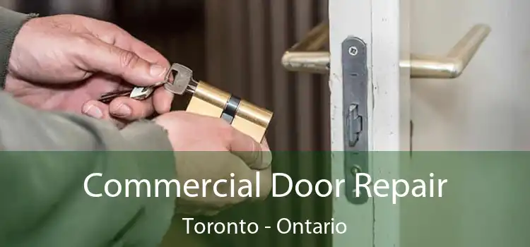 Commercial Door Repair Toronto - Ontario