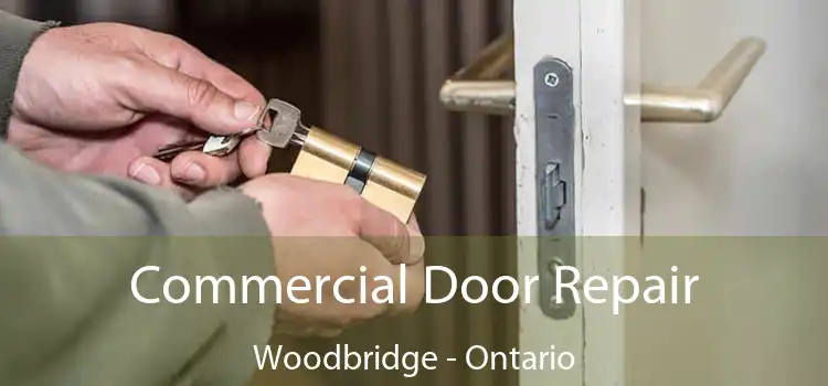 Commercial Door Repair Woodbridge - Ontario