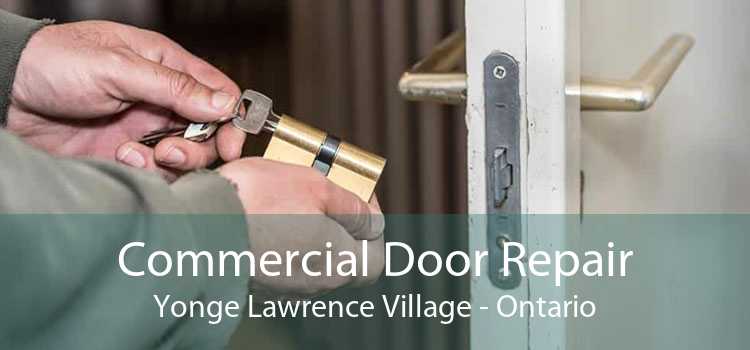 Commercial Door Repair Yonge Lawrence Village - Ontario