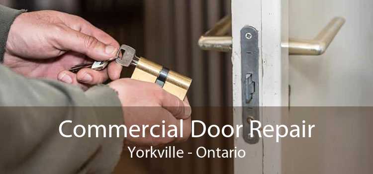 Commercial Door Repair Yorkville - Ontario