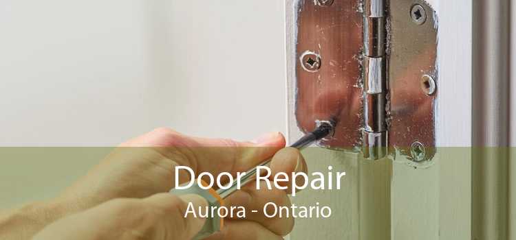 Door Repair Aurora - Ontario