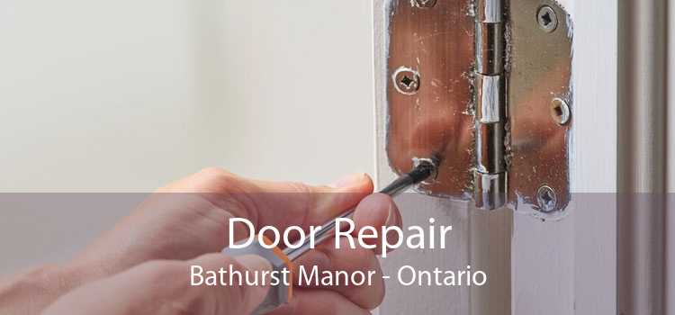 Door Repair Bathurst Manor - Ontario