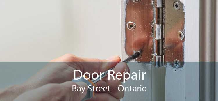 Door Repair Bay Street - Ontario