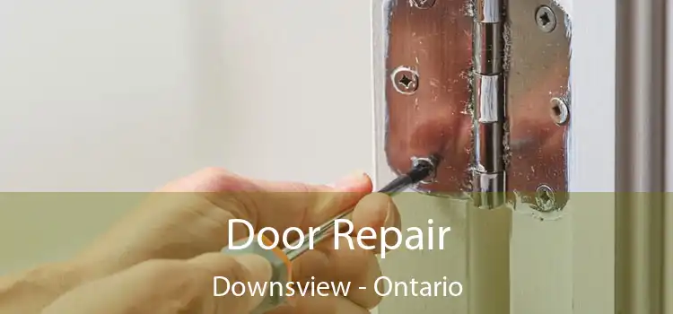 Door Repair Downsview - Ontario