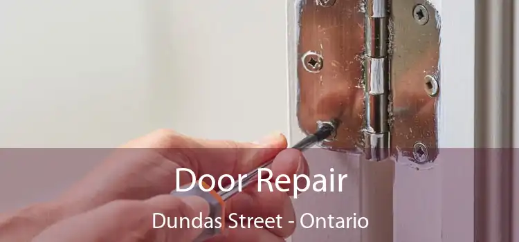 Door Repair Dundas Street - Ontario
