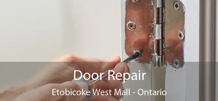 Door Repair Etobicoke West Mall - Ontario