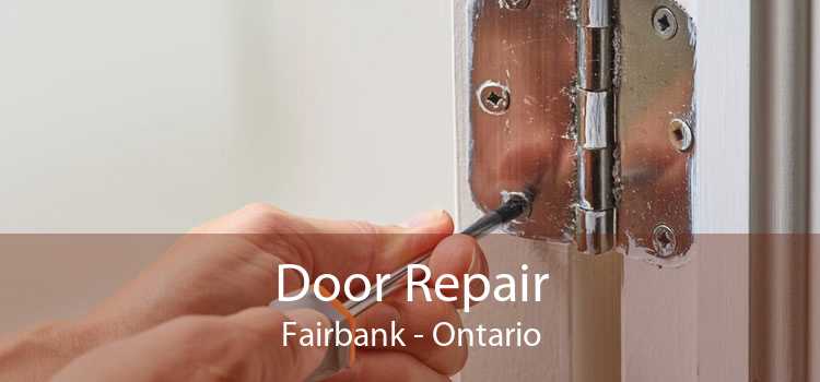 Door Repair Fairbank - Ontario