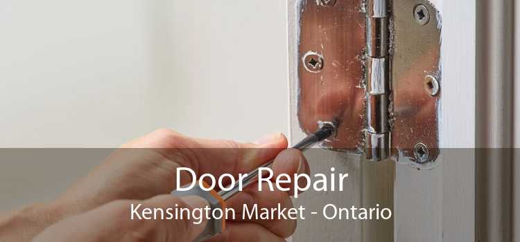 Door Repair Kensington Market - Ontario