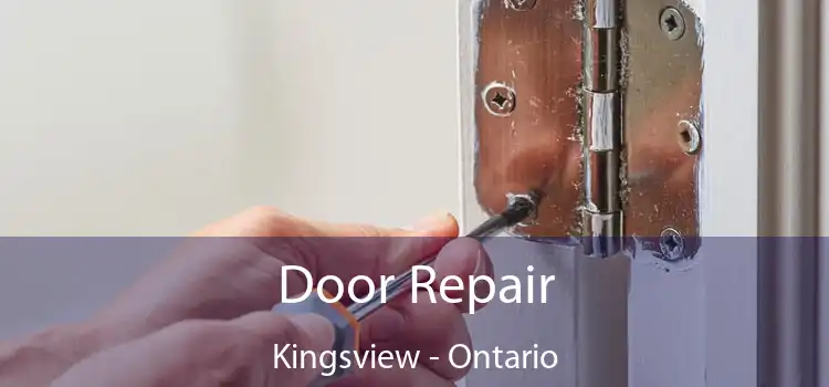 Door Repair Kingsview - Ontario