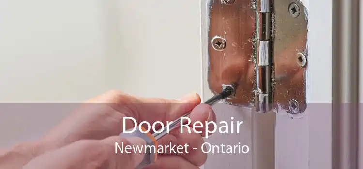 Door Repair Newmarket - Ontario