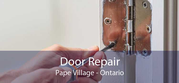 Door Repair Pape Village - Ontario