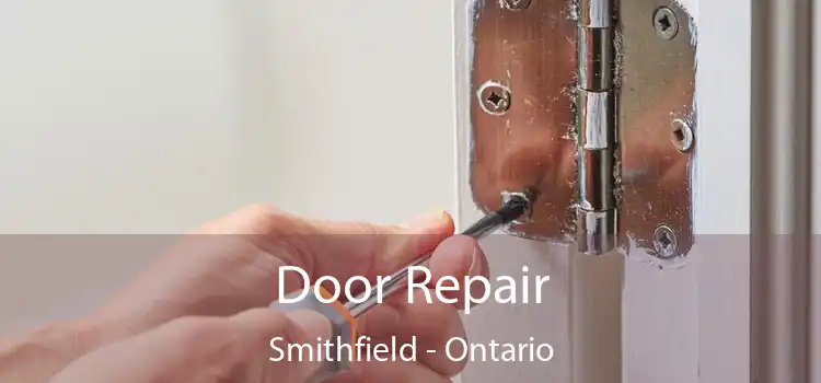 Door Repair Smithfield - Ontario