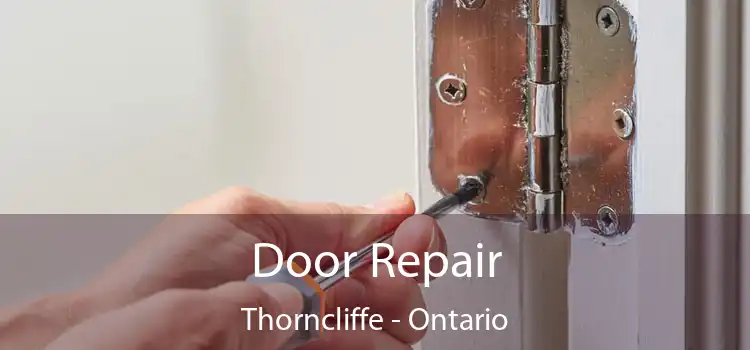 Door Repair Thorncliffe - Ontario