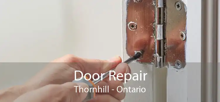 Door Repair Thornhill - Ontario