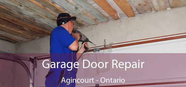Garage Door Repair Agincourt - Ontario