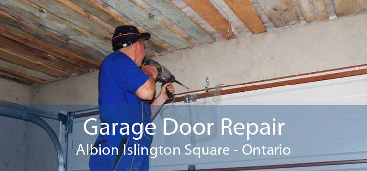 Garage Door Repair Albion Islington Square - Ontario