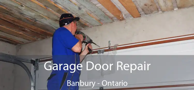 Garage Door Repair Banbury - Ontario