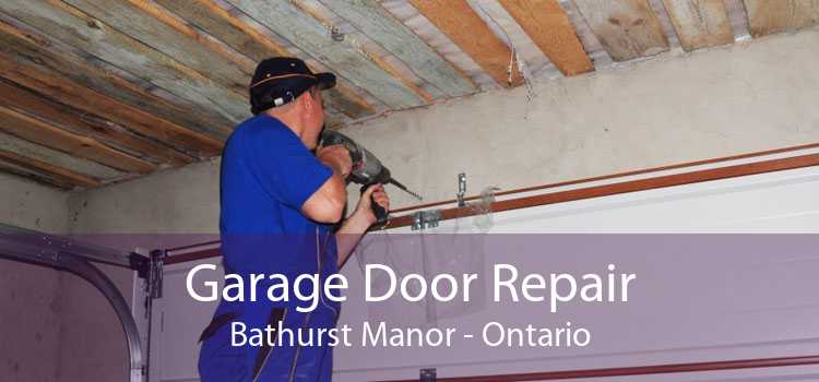 Garage Door Repair Bathurst Manor - Ontario