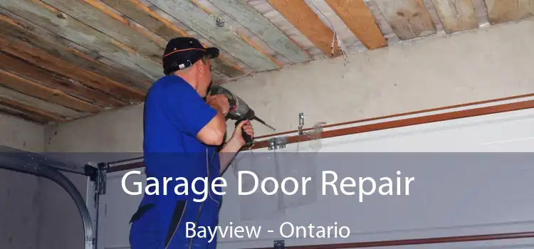 Garage Door Repair Bayview - Ontario
